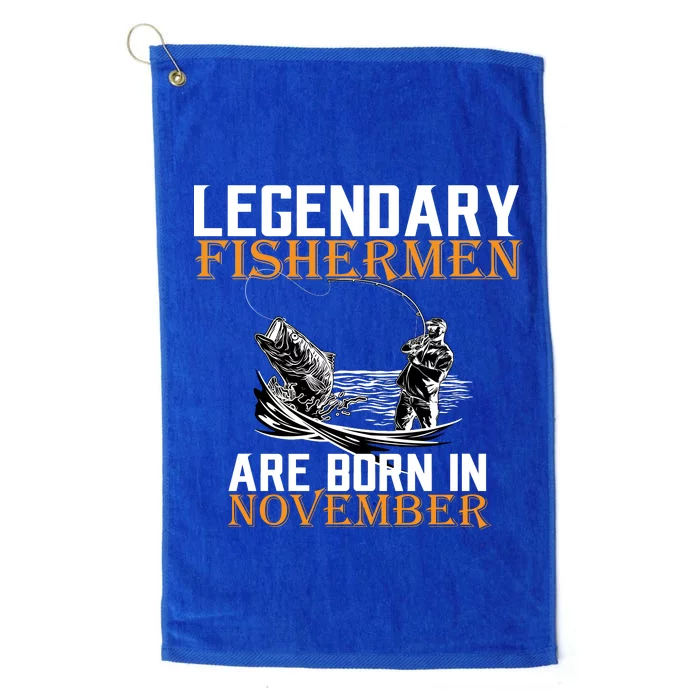 Legendary Fishermen Are Born In November Platinum Collection Golf Towel