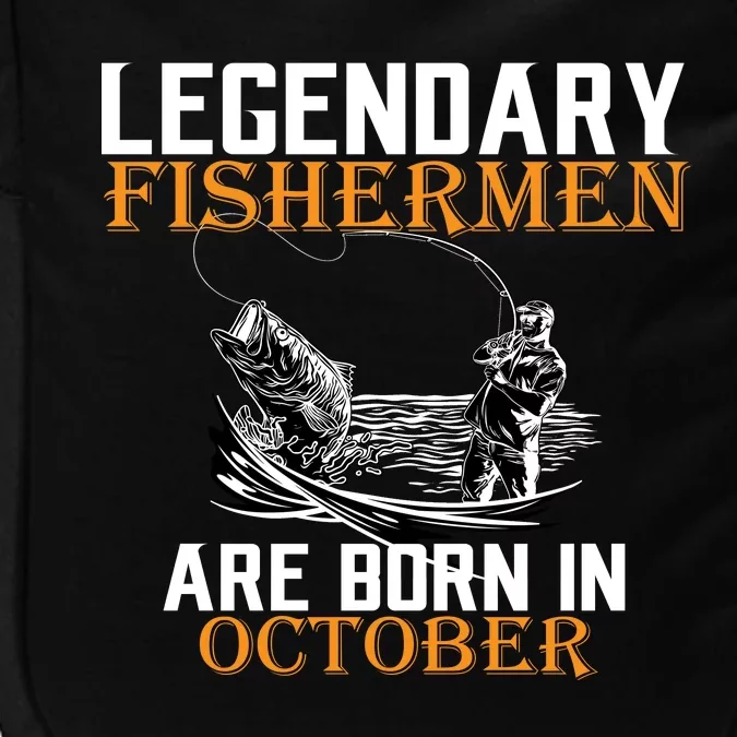 Legendary Fishermen Are Born In October Impact Tech Backpack