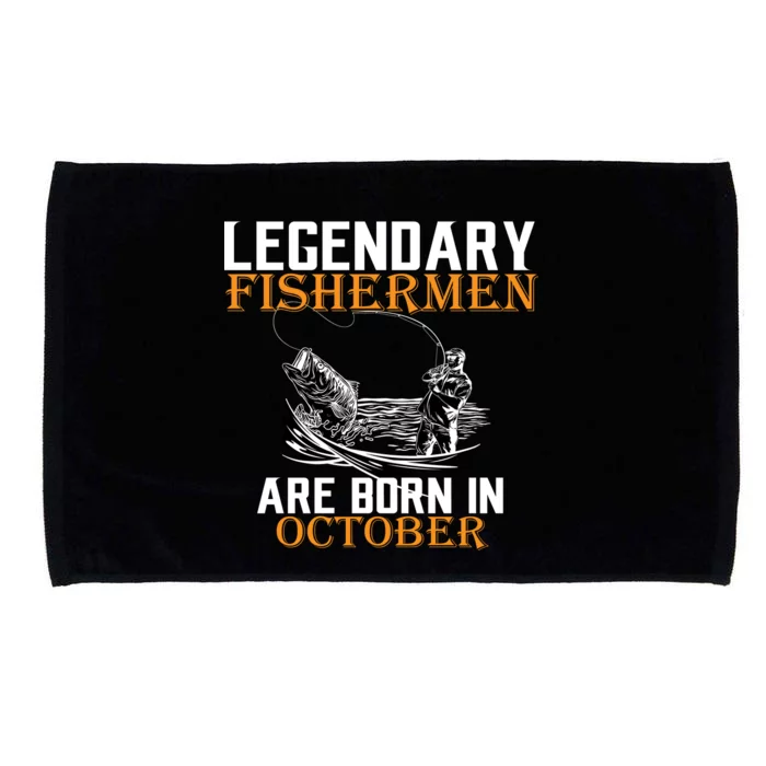 Legendary Fishermen Are Born In October Microfiber Hand Towel