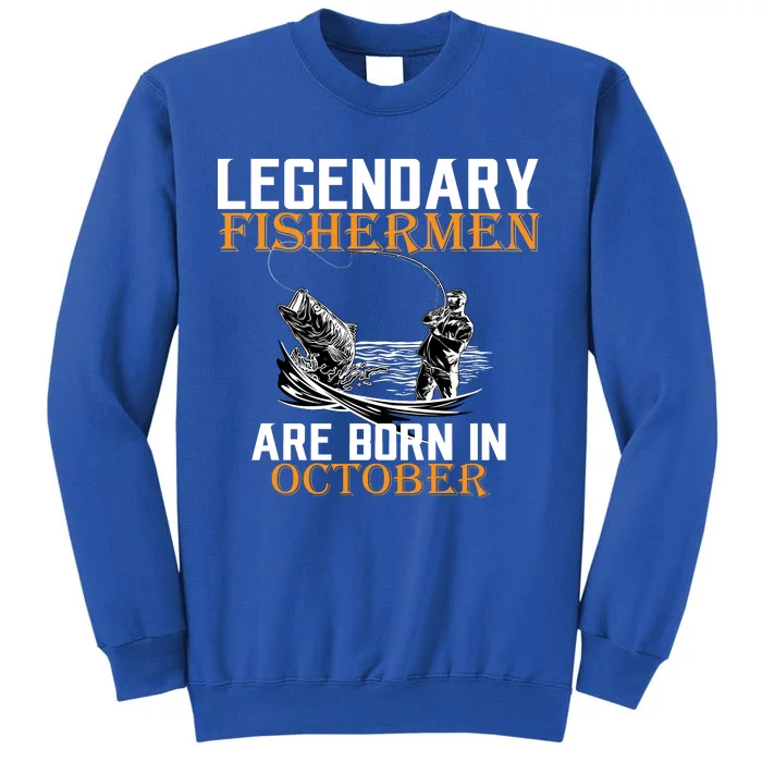 Legendary Fishermen Are Born In October Sweatshirt