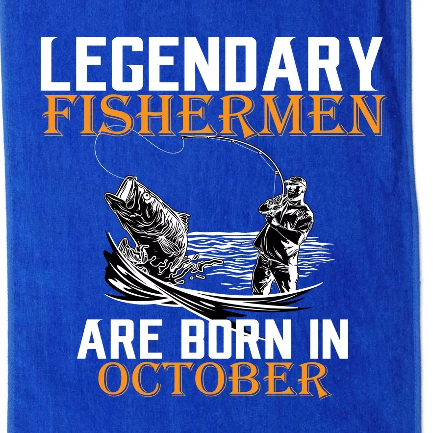 Legendary Fishermen Are Born In October Platinum Collection Golf Towel