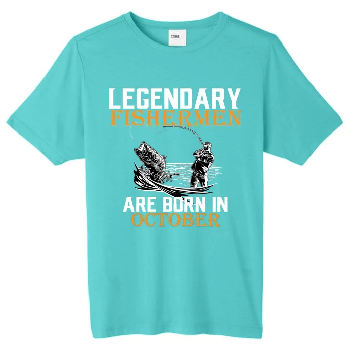 Legendary Fishermen Are Born In October ChromaSoft Performance T-Shirt