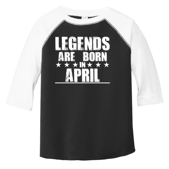 Legends Are Born In April Birthday Toddler Fine Jersey T-Shirt