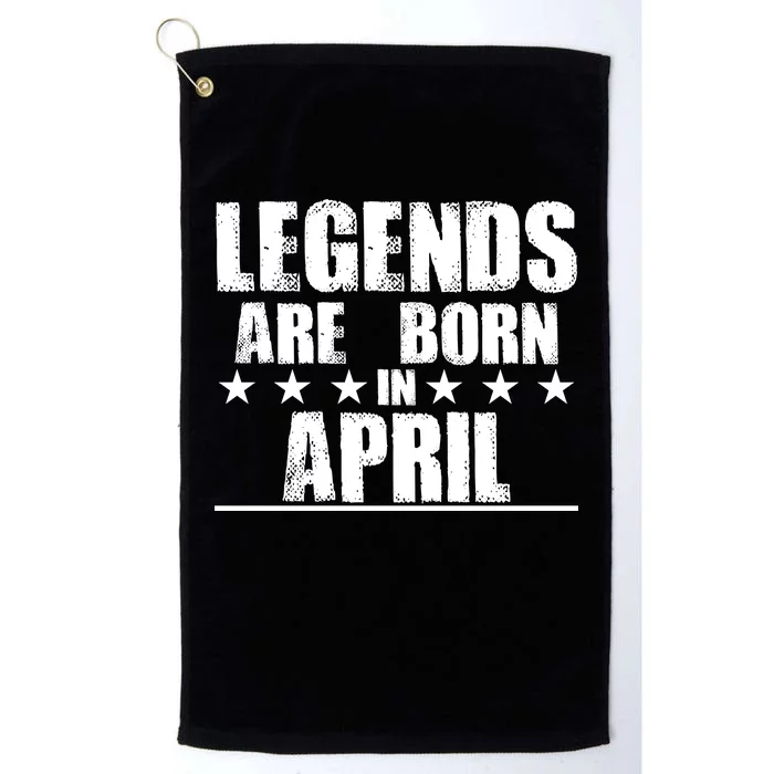 Legends Are Born In April Birthday Platinum Collection Golf Towel