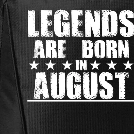 Legends Are Born In August Birthday City Backpack