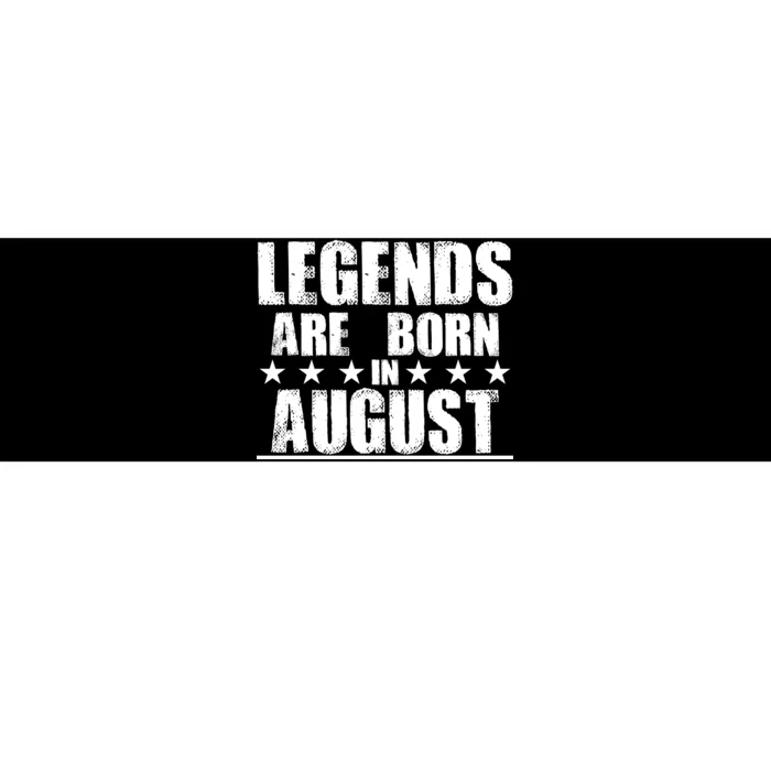 Legends Are Born In August Birthday Bumper Sticker