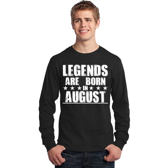 Legends Are Born In August Birthday Tall Long Sleeve T-Shirt