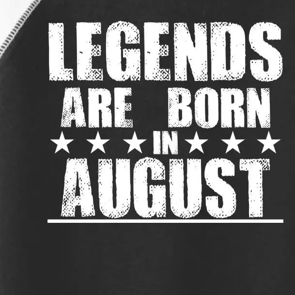 Legends Are Born In August Birthday Toddler Fine Jersey T-Shirt