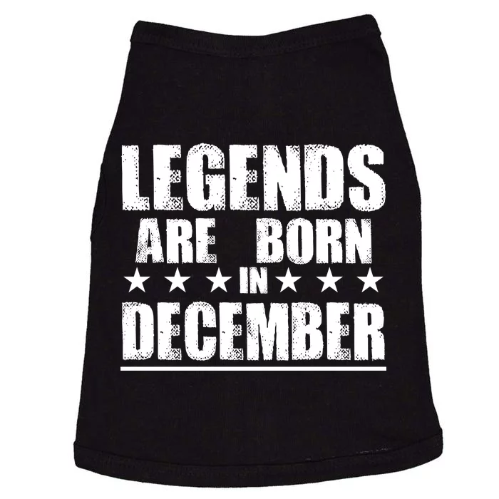 Legends Are Born In December Birthday Doggie Tank