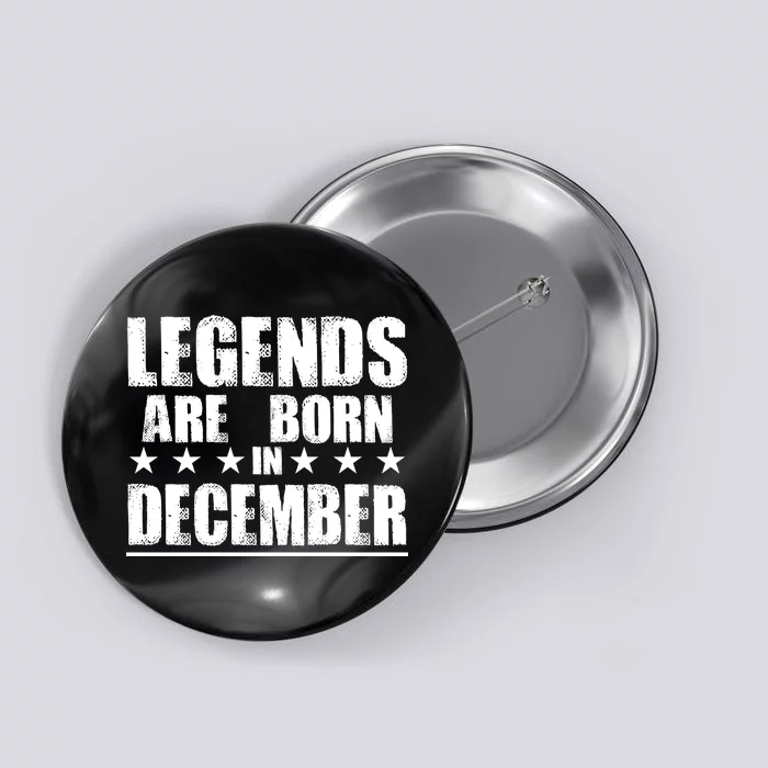 Legends Are Born In December Birthday Button