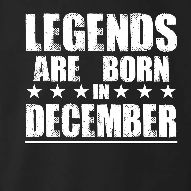 Legends Are Born In December Birthday Toddler Hoodie