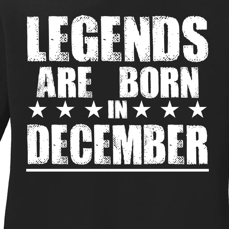 Legends Are Born In December Birthday Ladies Long Sleeve Shirt