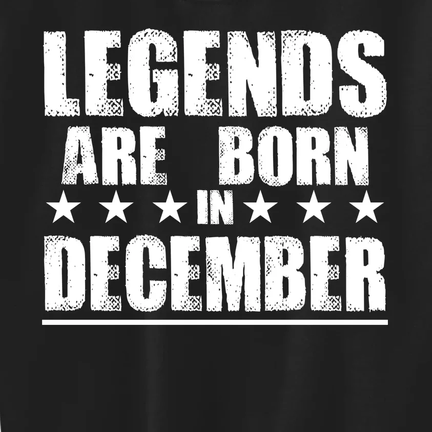 Legends Are Born In December Birthday Kids Sweatshirt