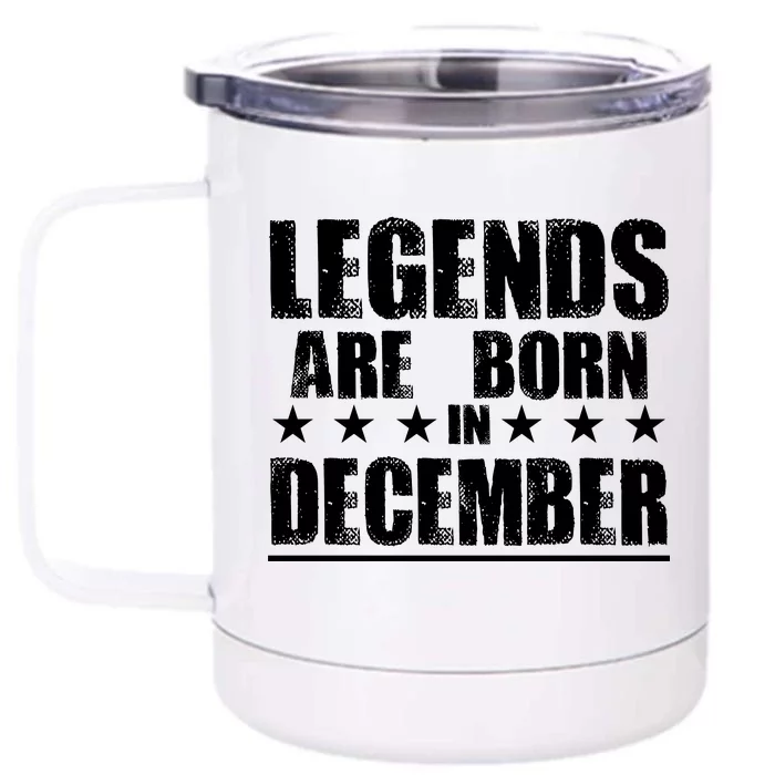 Legends Are Born In December Birthday Front & Back 12oz Stainless Steel Tumbler Cup