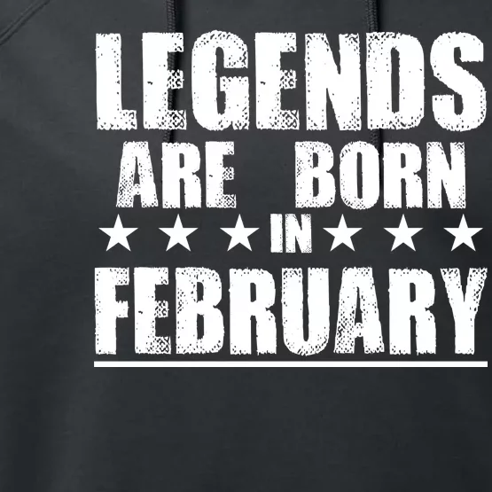 Legends Are Born In February Birthday Performance Fleece Hoodie