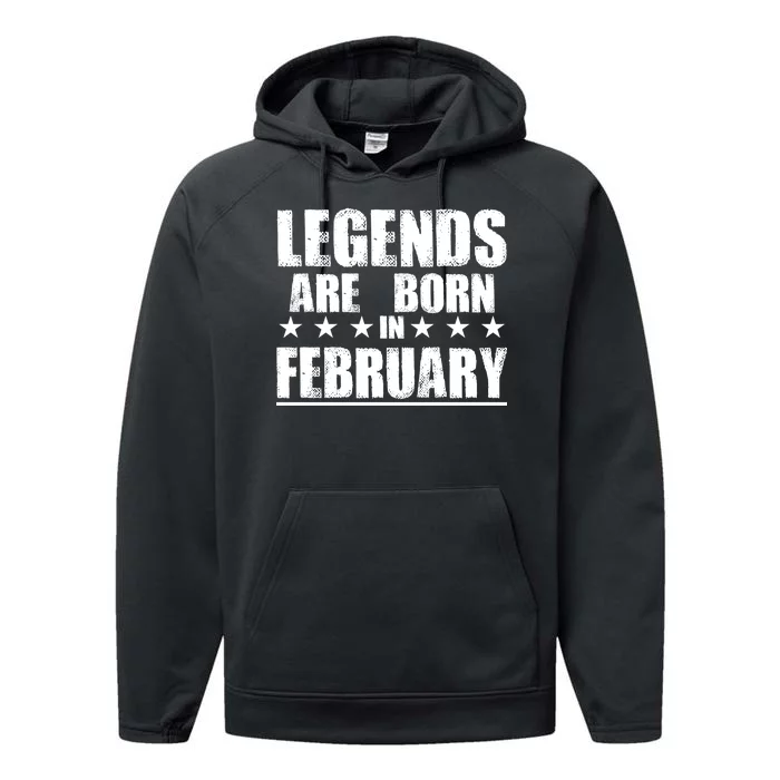 Legends Are Born In February Birthday Performance Fleece Hoodie