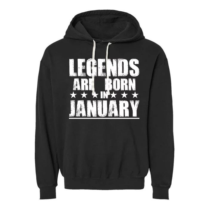 Legends Are Born In January Birthday Garment-Dyed Fleece Hoodie