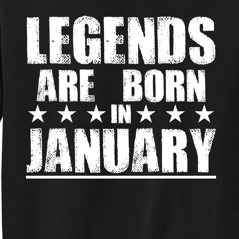 Legends Are Born In January Birthday Sweatshirt