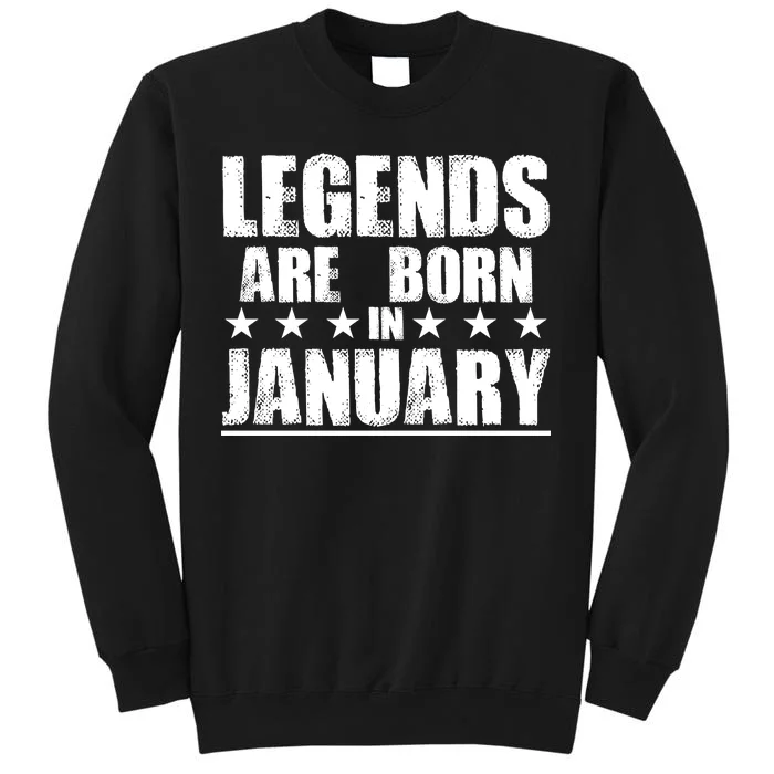 Legends Are Born In January Birthday Sweatshirt