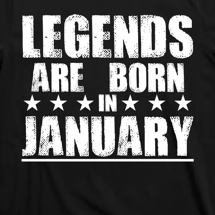 Legends Are Born In January Birthday T-Shirt