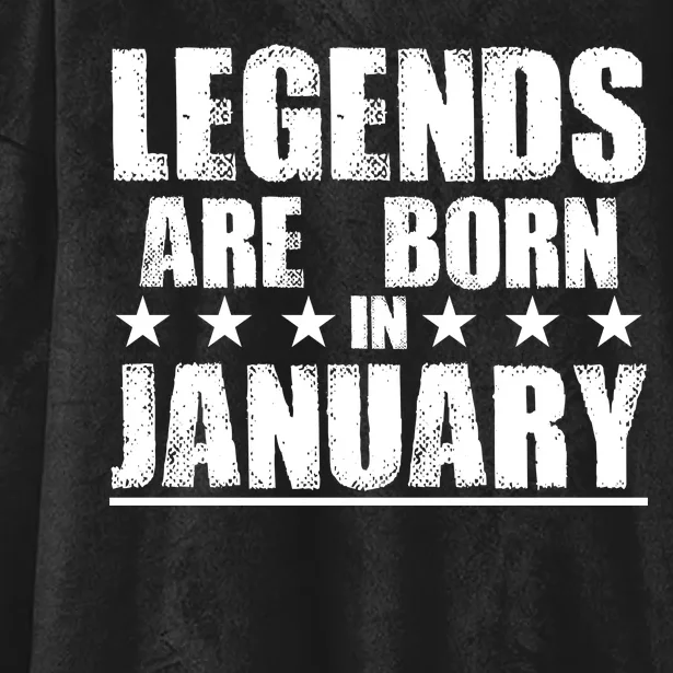 Legends Are Born In January Birthday Hooded Wearable Blanket