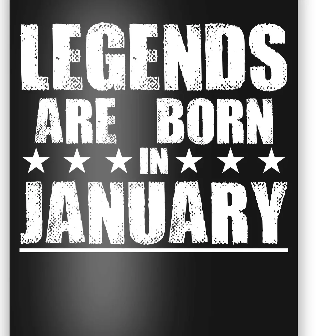 Legends Are Born In January Birthday Poster