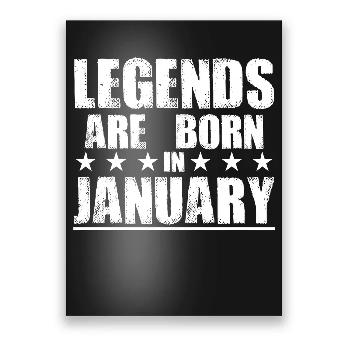 Legends Are Born In January Birthday Poster