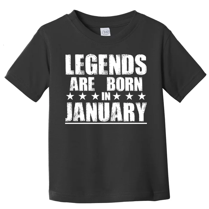 Legends Are Born In January Birthday Toddler T-Shirt