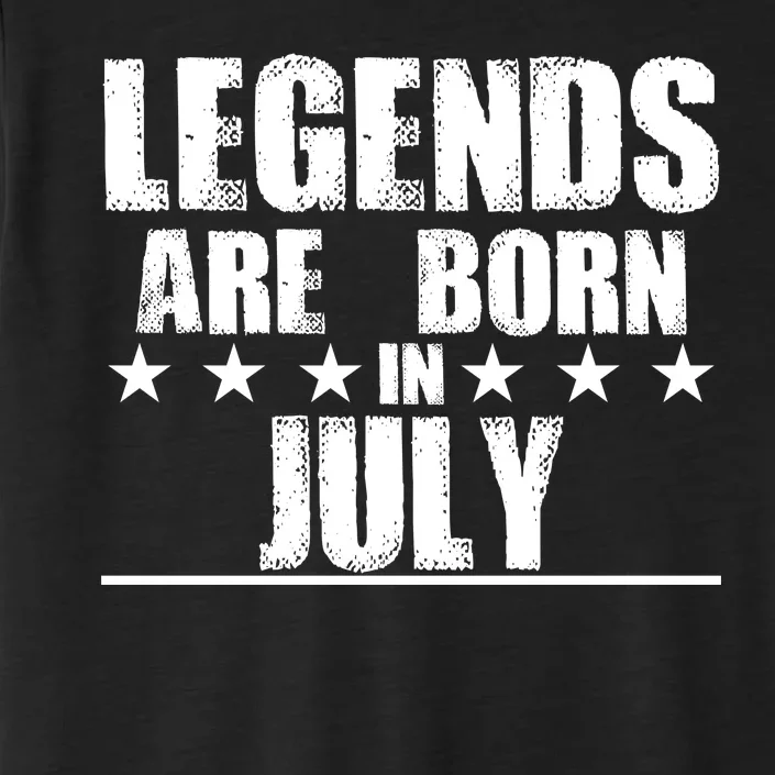 Legends Are Born In July Birthday ChromaSoft Performance T-Shirt