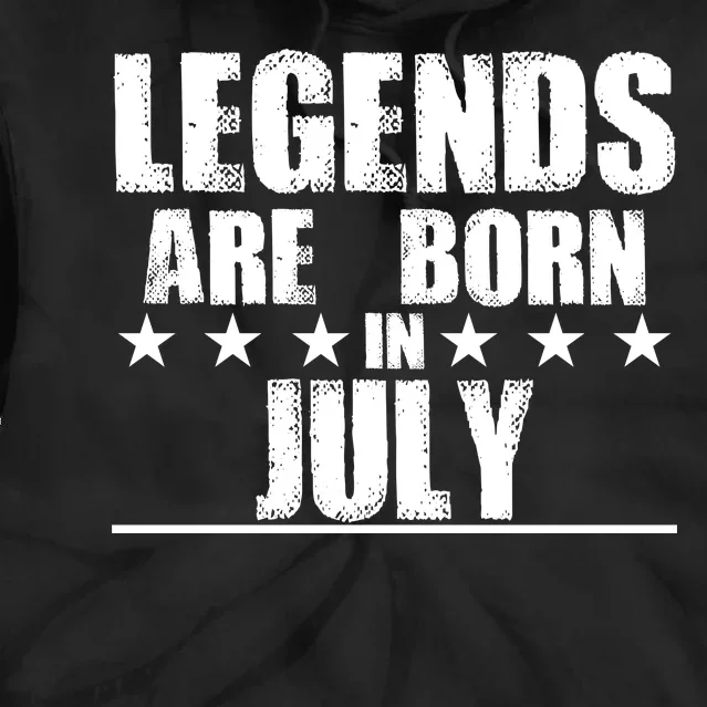 Legends Are Born In July Birthday Tie Dye Hoodie