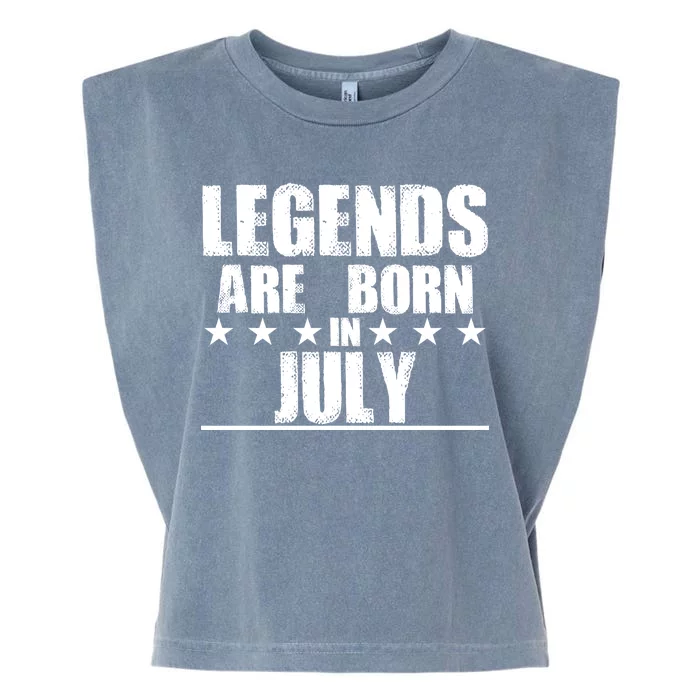 Legends Are Born In July Birthday Garment-Dyed Women's Muscle Tee