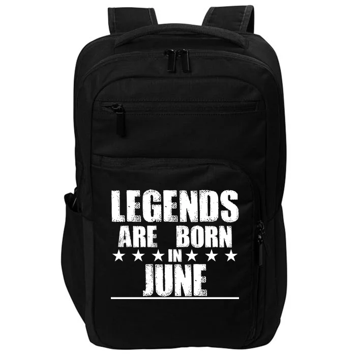 Legends Are Born In June Birthday Impact Tech Backpack