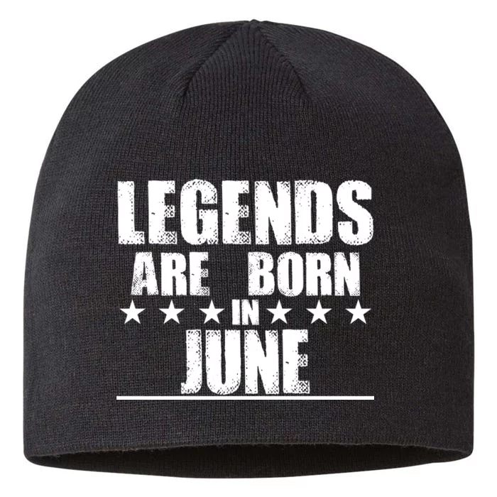 Legends Are Born In June Birthday 8 1/2in Sustainable Knit Beanie