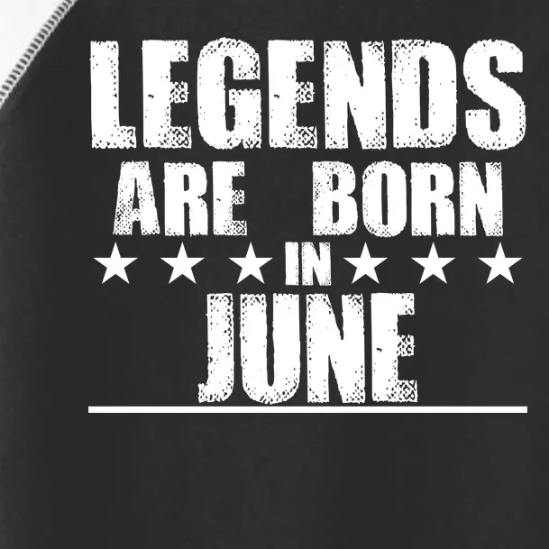 Legends Are Born In June Birthday Toddler Fine Jersey T-Shirt