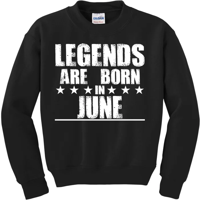 Legends Are Born In June Birthday Kids Sweatshirt