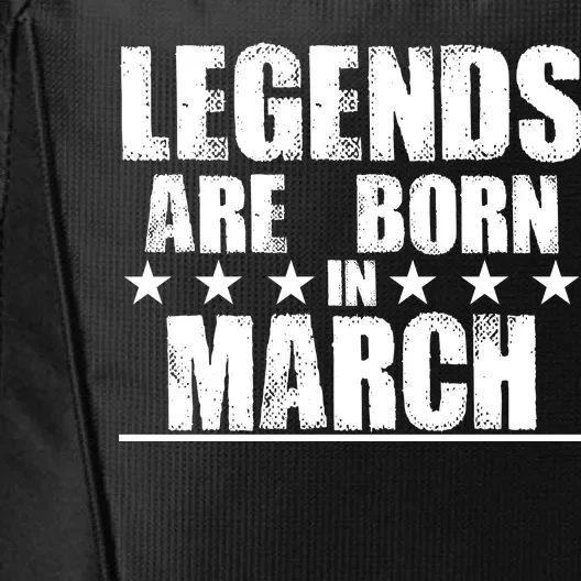 Legends Are Born In March Birthday City Backpack