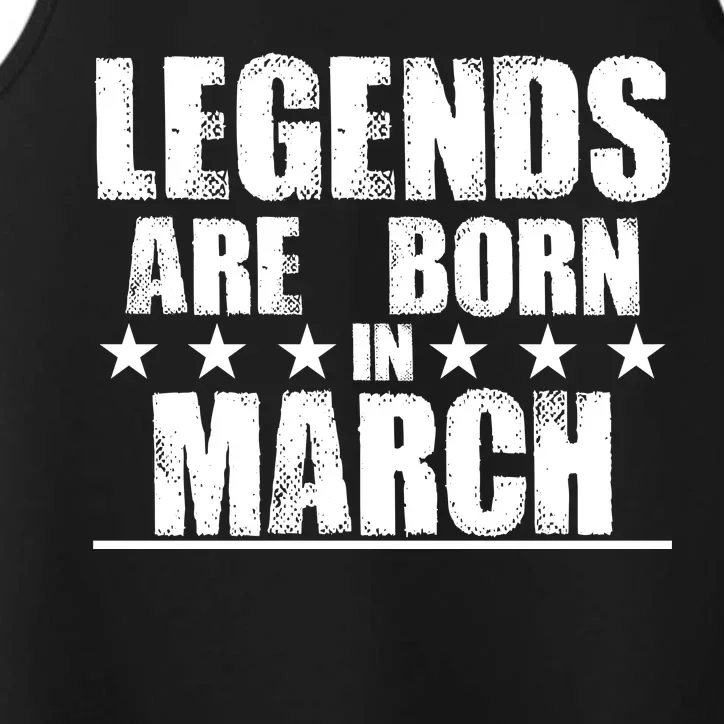 Legends Are Born In March Birthday Performance Tank