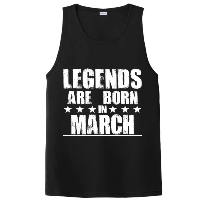 Legends Are Born In March Birthday Performance Tank