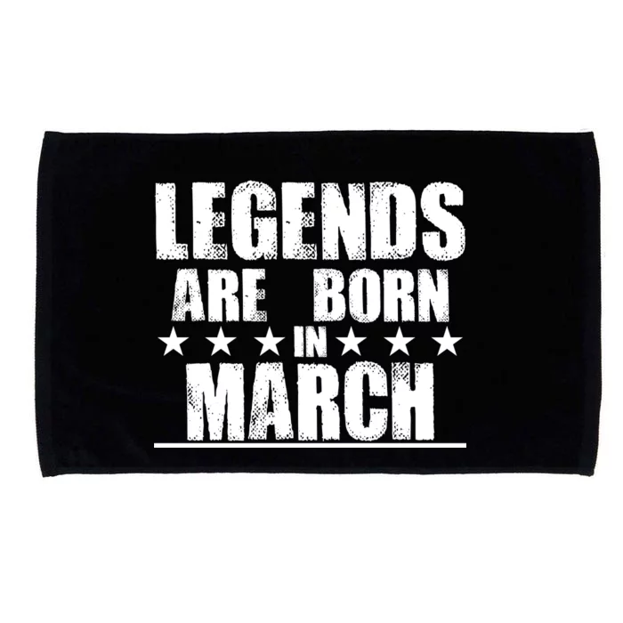 Legends Are Born In March Birthday Microfiber Hand Towel