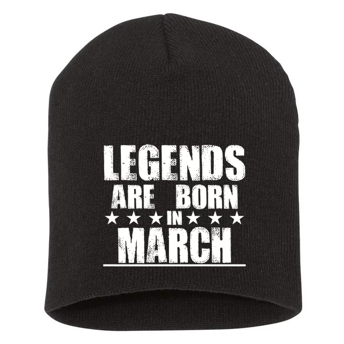 Legends Are Born In March Birthday Short Acrylic Beanie