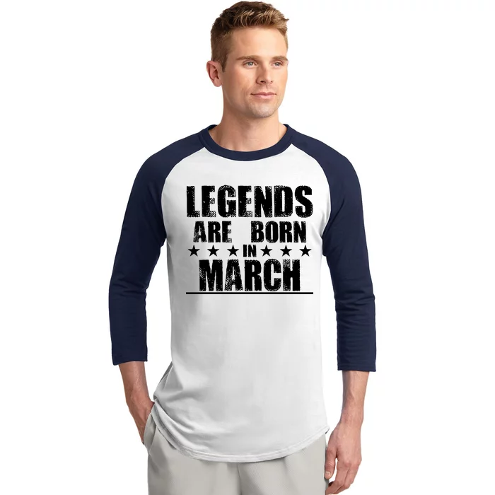 Legends Are Born In March Birthday Baseball Sleeve Shirt