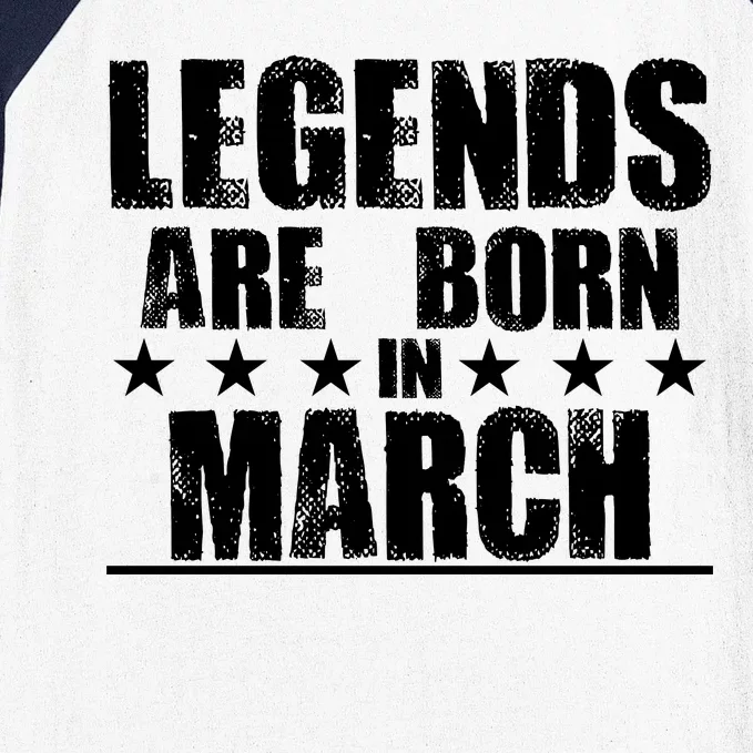 Legends Are Born In March Birthday Baseball Sleeve Shirt