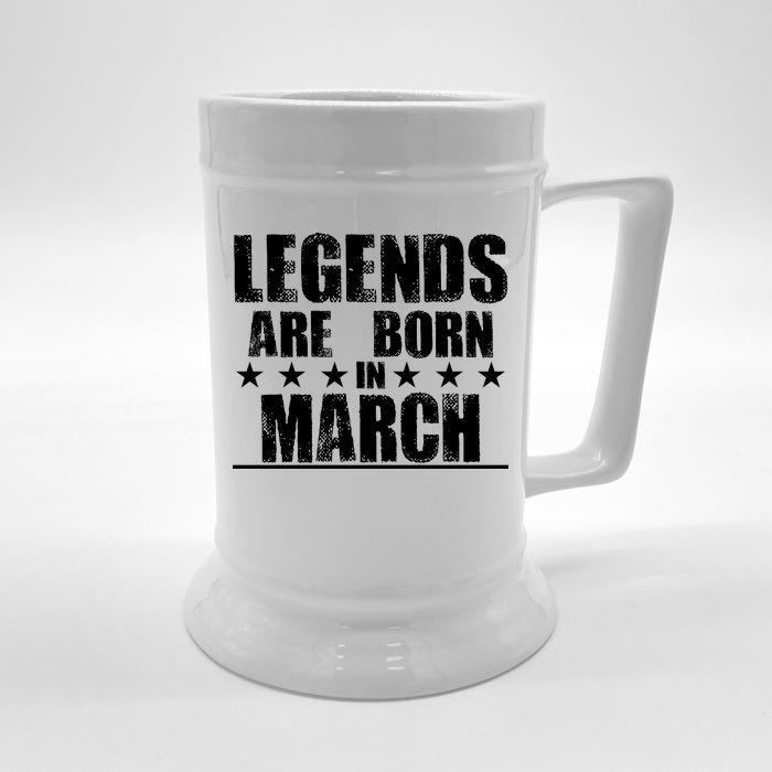 Legends Are Born In March Birthday Front & Back Beer Stein