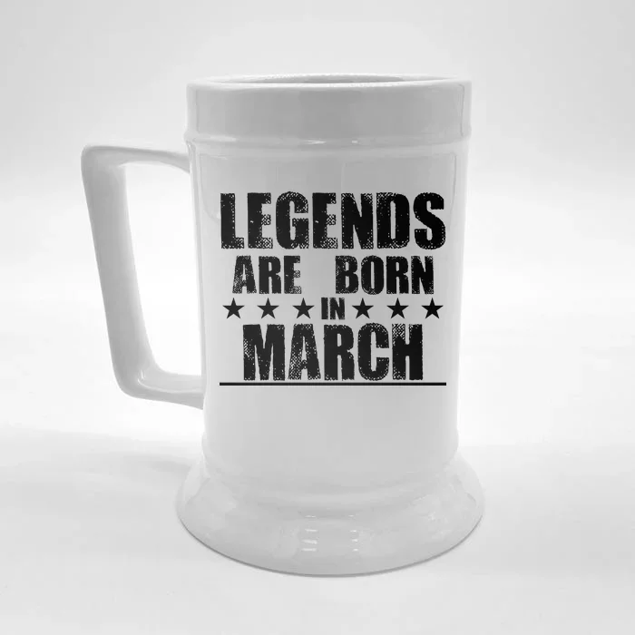 Legends Are Born In March Birthday Front & Back Beer Stein