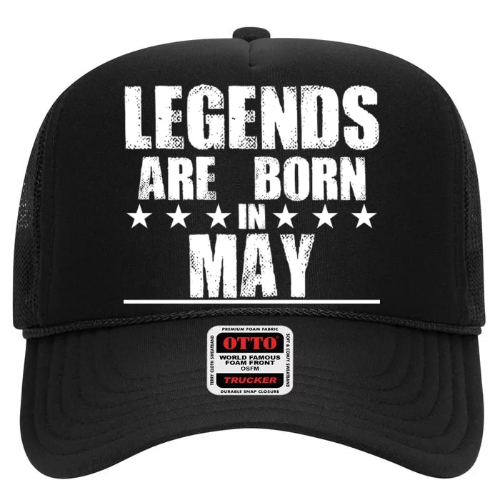 Legends Are Born In May Birthday High Crown Mesh Trucker Hat