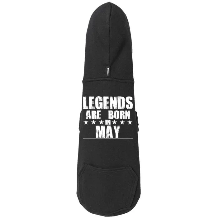 Legends Are Born In May Birthday Doggie 3-End Fleece Hoodie