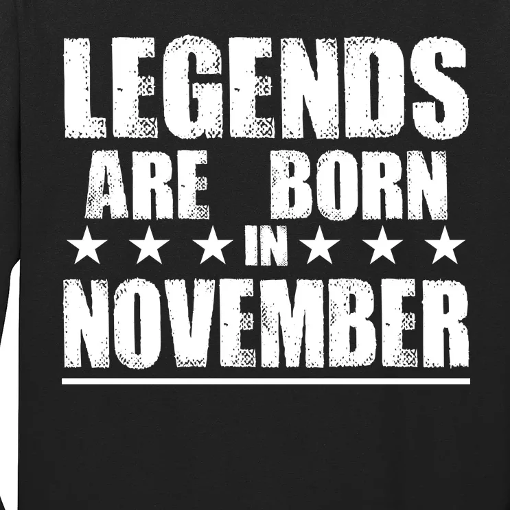 Legends Are Born In November Birthday Long Sleeve Shirt