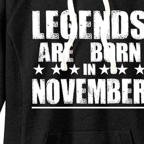 Legends Are Born In November Birthday Women's Fleece Hoodie