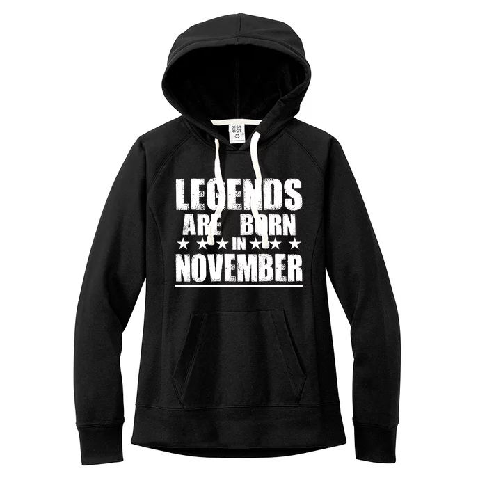 Legends Are Born In November Birthday Women's Fleece Hoodie