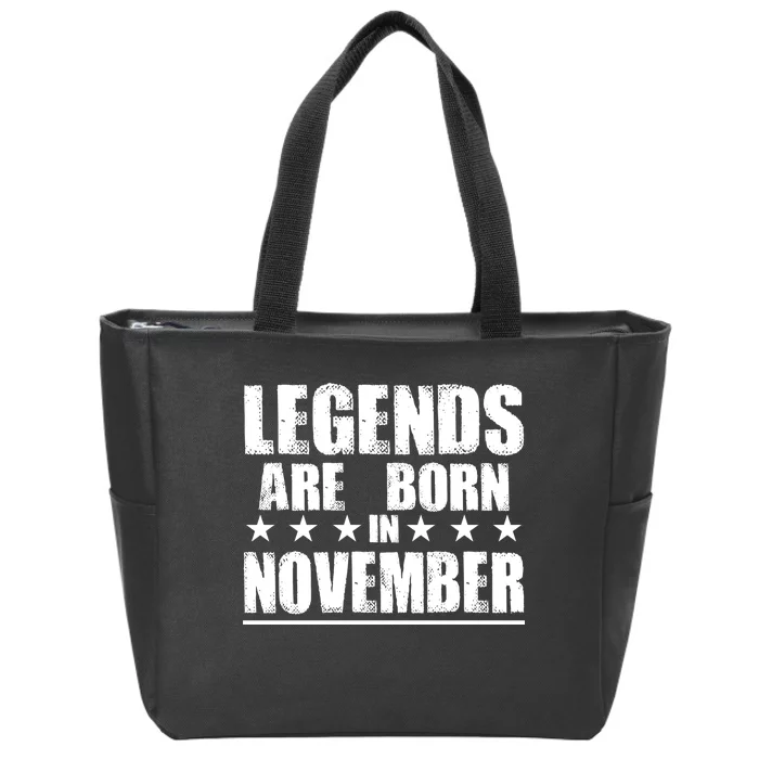 Legends Are Born In November Birthday Zip Tote Bag